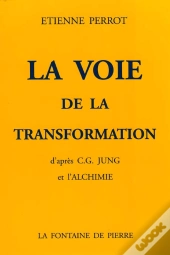 La Voie De La Transformation D'Apres Cg Jung Et L'Alchimie