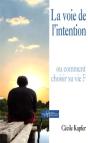 La Voie De L'Intention ; Ou Comment Choisir Sa Vie ? - Preview