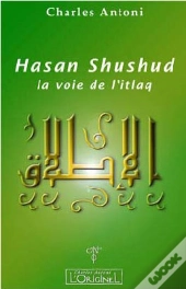 La Voie De L'Itlaq - Hasan Shushud