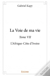 La Voie De Ma Vie - Tome Vii