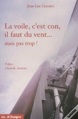 Capa do artigo La Voile, C'Est Con, Il Faut Du Vent... Mais Pas Trop