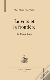 La Voix Et La Frontière : Sur Claude Simon
