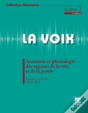 Capa do artigo La Voix Tome 1 ; Anatomie Et Physiologie Des Organes De La Voix Et De La Parole (4e Édition)