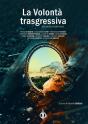 La Volontà Trasgressiva. Seconda Frontiera - Preview