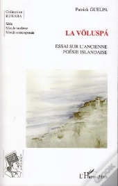 La Voluspa ; Essai Sur L'Ancienne Poésie Islandaise
