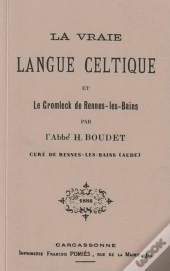 La Vraie Langue Celtique Et Le Cromleck De Rennes Les Bains