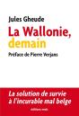 La Wallonie, Demain ; La Solution De Survie À L'Incurable Mal Belge - Preview