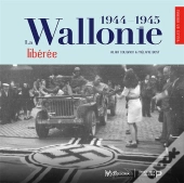 La Wallonie Liberee (1944-1945)