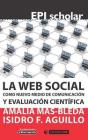 La Web Social Como Nuevo Medio De Comunicación Y Evaluación Científica - Preview
