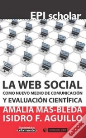 La Web Social Como Nuevo Medio De Comunicación Y Evaluación Científica