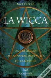La Wicca 2e Edition - Une Religion Qui S'Inspire Des Cycles De La Nature
