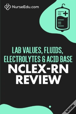 Capa do artigo Lab Values, Fluids, Electrolytes, &Amp; Acid Base - Nclex-Rn Exam