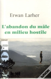 L'Abandon Du Male En Milieu Hostile