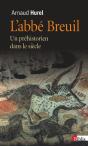 L'Abbe Breuil. Un Prehistorien Dans Le Siecle - Preview