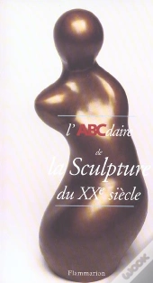 L'Abcdaire De La Sculpture Du Xxe Siècle