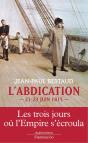 L'Abdication ; 21-23 Juin 1815 - Preview