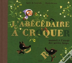 Capa do artigo L'Abécédaire À Croquer ; Manuel À L'Usage Des Petits Loups