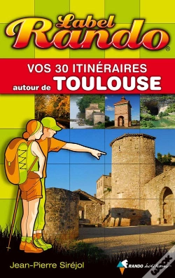 Capa do artigo Label Rando : Vos 30 Itinéraires Autour De Toulouse
