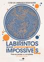 Labirintos Quase Impossíveis - Preview