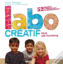 Capa do artigo Labo Créatif Pour Les Tout-Petits ; 52 Projets Ludiques Pour Les Maternelles !