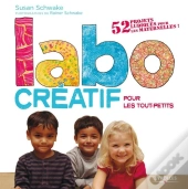 Labo Créatif Pour Les Tout-Petits ; 52 Projets Ludiques Pour Les Maternelles !