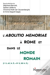 L'Abolitio Memoriae À Rome Et Dans Le Monde Romain (Ier S. Av. N. È._Ive S. De N. È.)