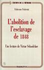 L'Abolition De L'Esclavage De 1848 : Une Lecture De Victor Schoelcher - Preview