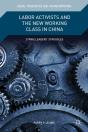 Labor Activists And The New Working Class In China - Preview