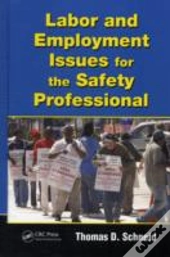 Labor And Employment Issues For The Safety Professional