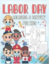 Labor Day Coloring & Activity Book For Kids
