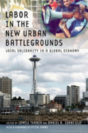 Labor In The New Urban Battlegrounds - Preview