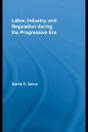 Labor, Industry, And Regulation During The Progressive Era - Preview