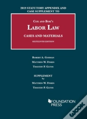 Labor Law, Cases And Materials, 2019 Statutory Appendix And Case Supplement