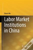 Labor Market Institutions In China