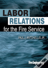 Labor Relations For The Fire Service