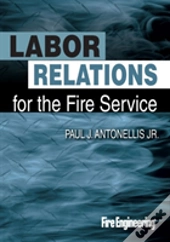 Labor Relations For The Fire Service