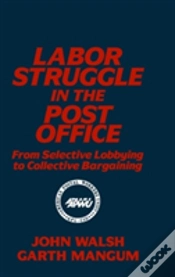Capa do artigo Labor Struggle In The Post Office: From Selective Lobbying To Collective Bargaining