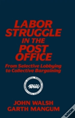 Capa do artigo Labor Struggle In The Post Office: From Selective Lobbying To Collective Bargaining