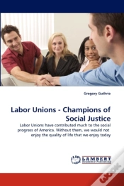 Capa do artigo Labor Unions - Champions Of Social Justice
