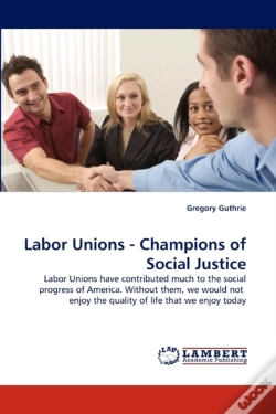 Capa do artigo Labor Unions - Champions Of Social Justice