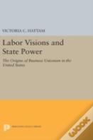 Labor Visions And State Power