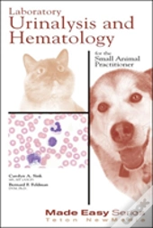 Laboratory Urinalysis And Hematology For The Small Animal Practitioner