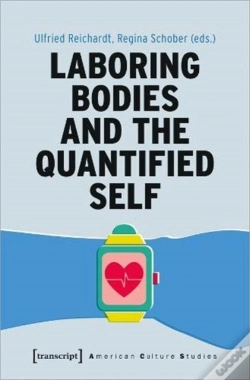 Capa do artigo Laboring Bodies And The Quantified Self