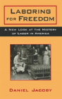 Laboring For Freedom - Preview