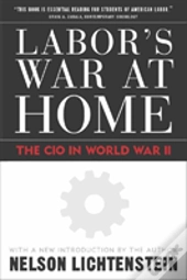 Labor'S War At Home