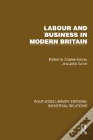 Labour And Business In Modern Britain