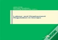 Labour And Employment Regulation In Europe