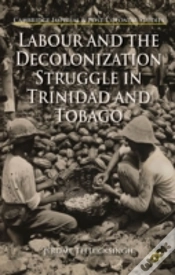 Capa do artigo Labour And The Decolonization Struggle In Trinidad And Tobago