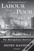 Labour And The Poor Volume Iv