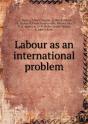 Labour As An International Problem - Preview